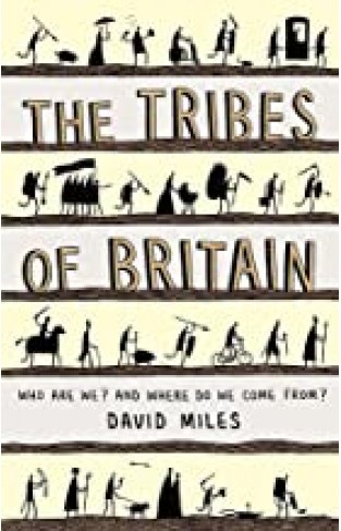 The Tribes of Britain: Who are we? and where do we come from?